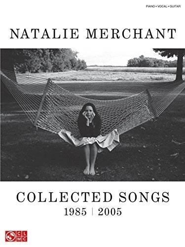 MERCHANT, NATALIE. Natalie Merchant. Collected Songs, 1985-2005.