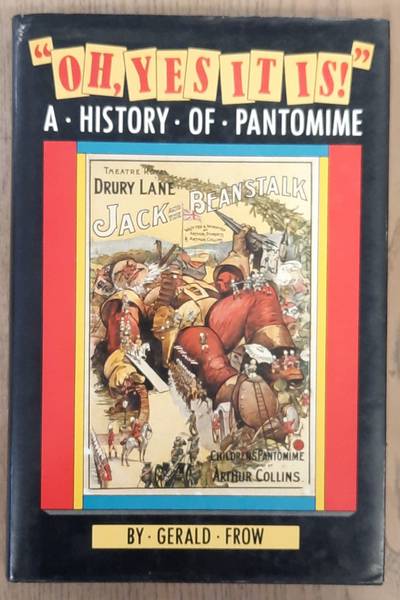 FROW, GERALD. Oh, Yes It Is! A History of Pantomime.