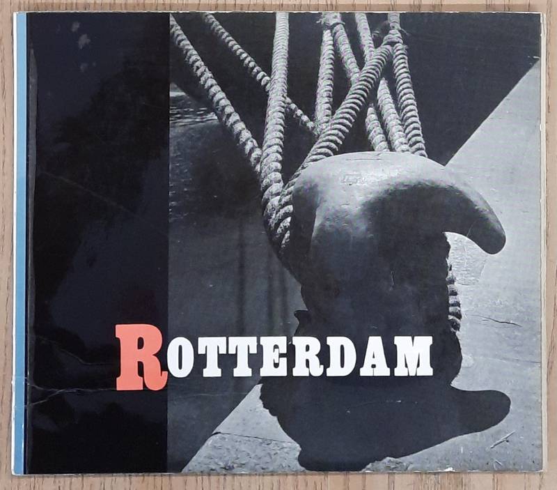 ROTTERDAM - P. VERHOOG. Rotterdam: veilig gemeerd, vlug behandeld, wereldhaven. { tekst ook in het duits, Frans en Engels}