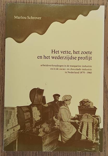 SCHROVER, MARLOU. Vette zoete en het wederzydse profyt