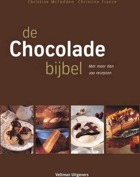 MCFADDEN, CHRISTINE & CHRISTINE FRANCE. Chocola. Met meer dan 200 recepten.