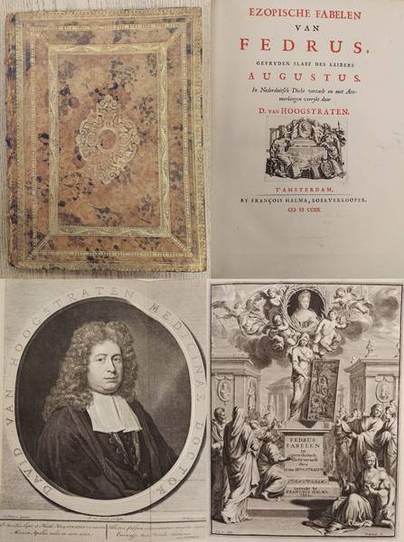 PHAEDRUS & DAVID VAN HOOGSTRATEN. [FEDRUS]. Ezopische fabelen van Fedrus, gevryden slaef des keizers Augustus. In Nederduitsch Dicht vertaelt en met Aenmerkingen verrykt door D. van Hoogstraten.