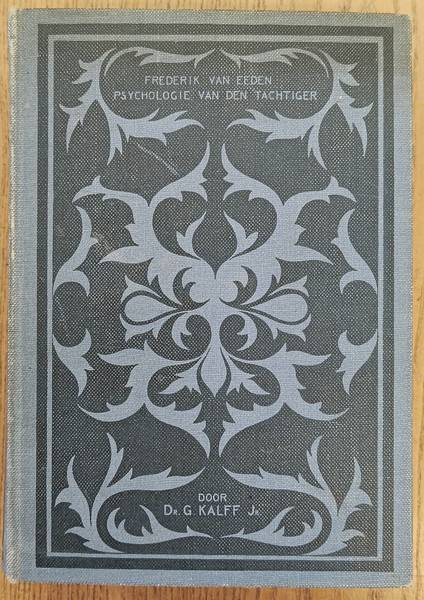 EEDEN, FREDERIK VAN - KALFF, G. DR. Frederik van Eeden. psychologie van den tachtiger.