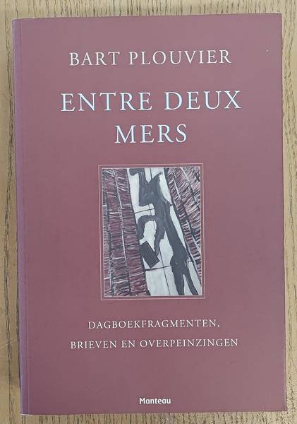 PLOUVIER, BART. Entre Deux Mers, dagboekfragementen,brieven en overpeinzingen