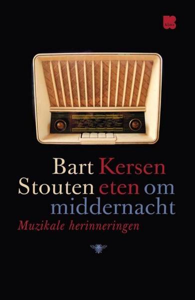 STOUTEN, BART. Kersen eten om middernacht, muzikale herinneringen
