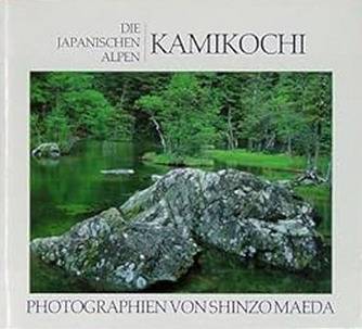 MAEDA, SHINZO. Kamikochi. Die Japanischen Alpen. Photographien von Shinzo Maeda.