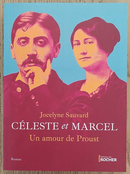 SAUVARD, JOCELYNE. Céleste et Marcel, un amour de Proust