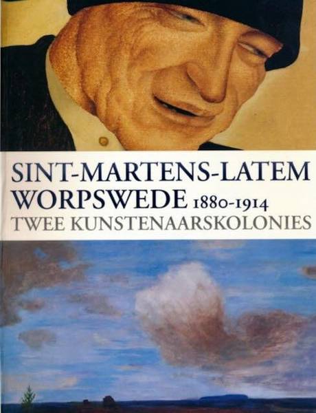 BAUMANN, CORNELIA E.A. Sint-Martens-Latem Worpswede 1880 - 1914. Twee kunstenaarskolonies.