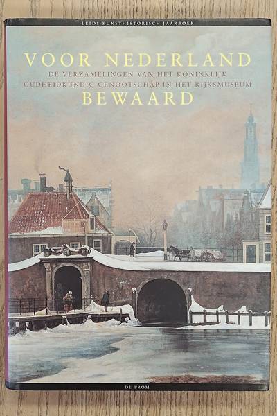 HEIJBROEK, J. F. Voor Nederland bewaard. De verzamelingen van het Koninklijk Oudheidkundig Genootschap in het Rijksmuseum.