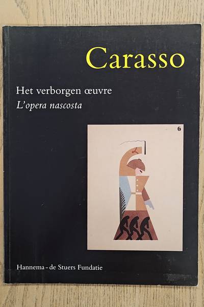 CARASSO - GERAART WESTERINK. Carasso. Het verborgen oeuvre / L'opera nascosta.