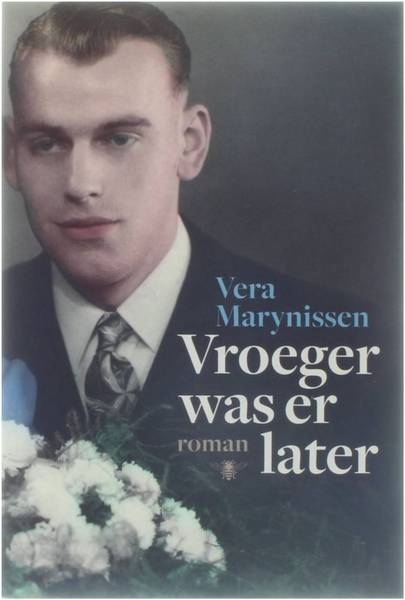 MARYNISSEN, VERA. Vroeger was er later