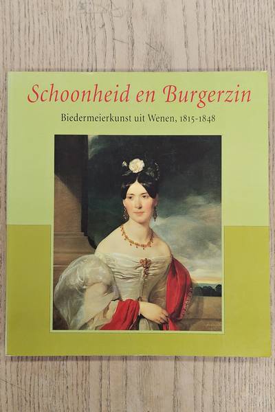 FRODL, GERBERT E.A. Schoonheid en Burgerzin. Biedermeierkunst uit Wenen, 1815 - 1848.