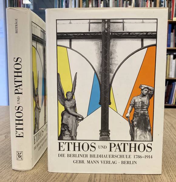 BLOCH, PETER, EINHOLZ, SIBYLLE UND VON SIMSON, JUTTA (HG.): Ethos und Pathos. Die Berliner Bildhauerschule 1786-1914, 2 Bände: Band 1: Ausstellungskatalog  + Band 2: Beiträge mit Kurzbiographien Berliner Bildhauer,