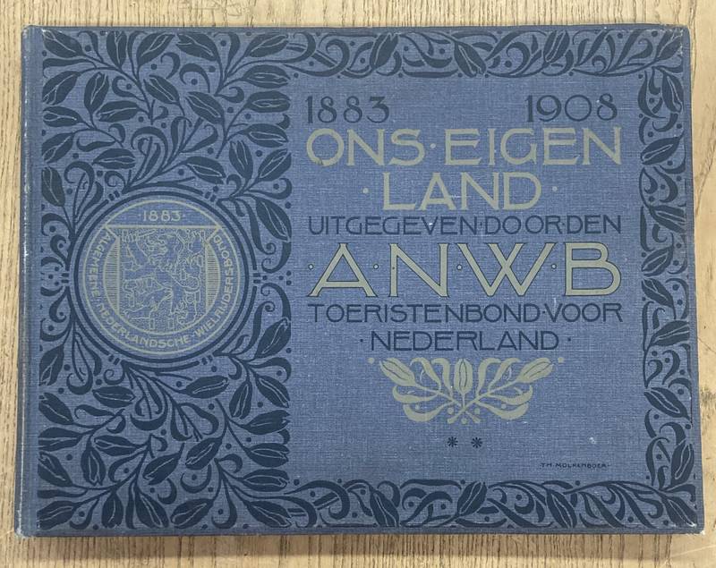 NETSCHER, FRANS. ONS EIGEN LAND tusschen de zeeen en achter het duin 1883 - 1908