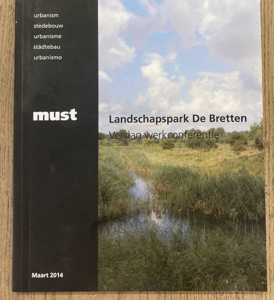 VELDHUIS, WOUTER E.A. Landschapspark De Bretten. Verslag conferentie.