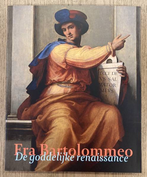 ELEN, ABERT E.A. Fra Bartolommeo. De goddelijke renaissance.