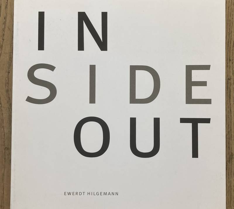 HILGEMANN, EWERDT. & AUGUSTIJN, PIET [TEKST] Ewerdt Hilgemann: Inside out: overzicht 1963-2003