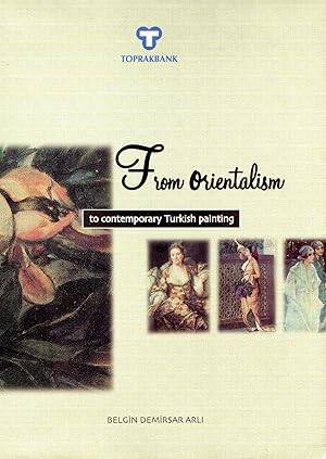 DEMIRSAR ARLI, BELGIN. From Orientalism to contemporary Turkish painting. Foreworded by Ara Altun.