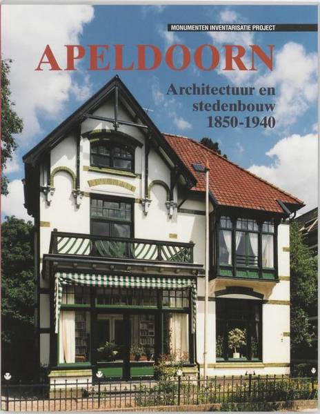 FRANK, CEESJAN & FRANK HAANS & HUUB UMMELS. Apeldoorn. Architectuur en stedenbouw 1850-1940.