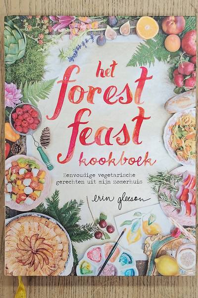 GLEESON, ERIN. Het forest feast kookboek, eenvoudige vegetarische gerechten uit mijn zomerhuis