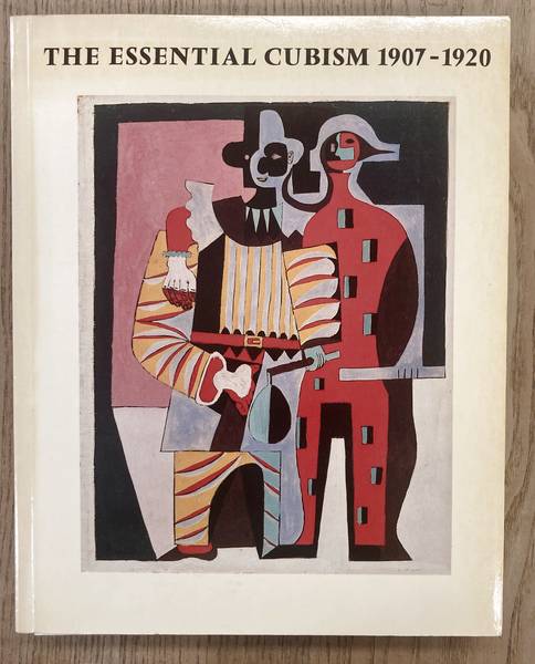 COOPER, DOUGLAS; TINTEROW, GARY. The Essential Cubism. Braque, Picasso and their friends 1907-1920