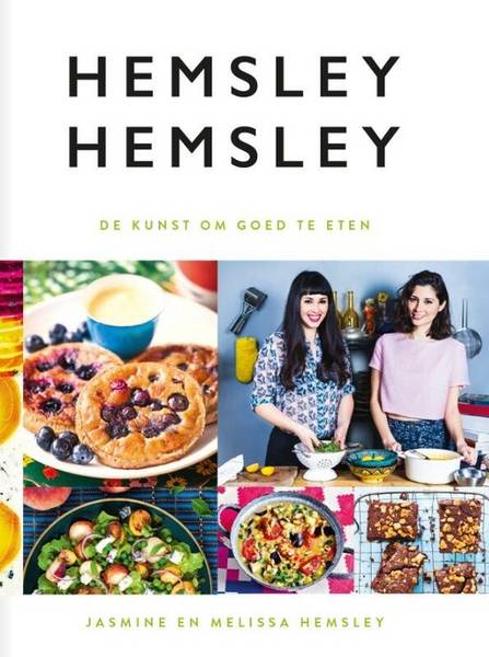 HEMSLEY, JASMINE EN MELISSA. Hemsley & Hemsley, de kunst om goed te eten