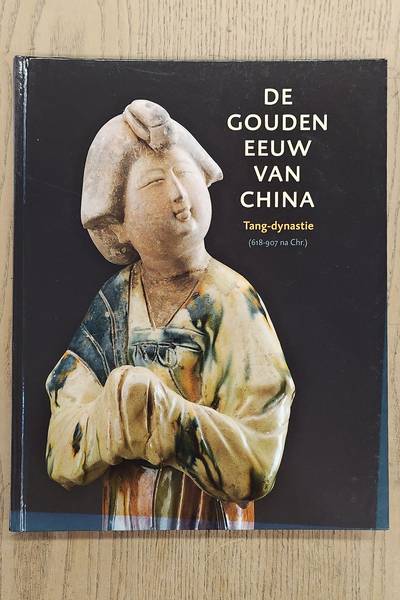 MATER, BENOÎT (REDACTIE) De Gouden Eeuw van China. Tang-dynastie (618-907 na chr.)