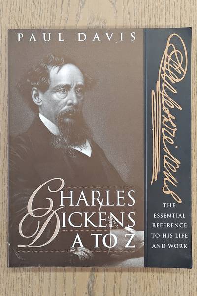 DAVIS, PAUL. Charles Dickens A to Z, The Essential Reference to His Life and Work