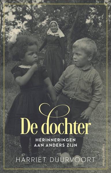 DUURVOORT, HARRIËT. De dochter. Herinneringen aan anders zijn.