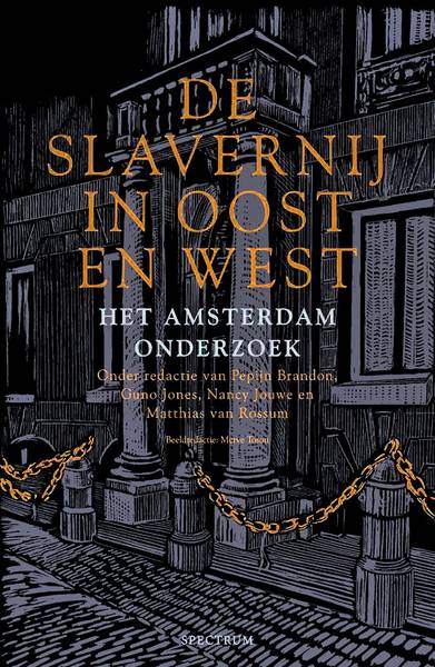 BRANDON, PEPIJN EN ANDEREN De slavernij in Oost en West. Het Amsterdam-onderzoek.