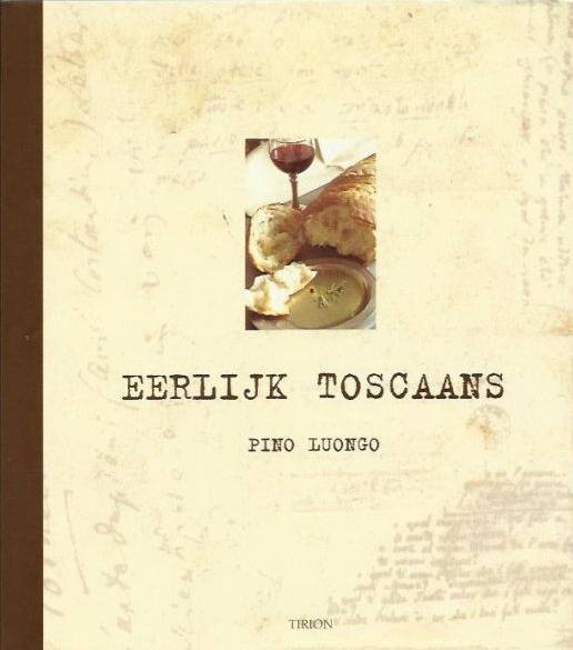 LUONGO, PINO. Eerlijk Toscaans.