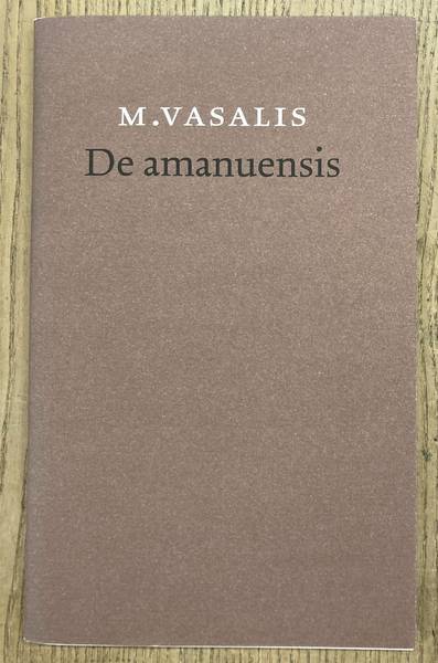 VASALIS, M. De amanuensis.