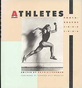 SILVERMAN, RUTH [ED.][. Athletes: Photographs, 1860-1986.