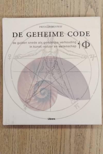 HEMENWAY, PRIYA. De geheime code. De gulden snede als goddelijke verhouding in kunst, natuur en wetenschap.