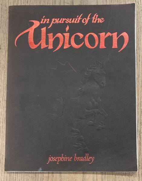BRADLEY, JOSEPHINE. In Pursuit of the Unicorn