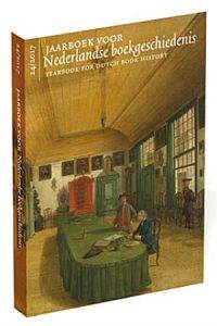 NEDERLANDSE BOEKHISTORISCHE VERENIGING. Jaarboek voor Nederlandse Boekgeschiedenis 24 / 2017. Yearbook for Dutch Book History. Illegaal en ondergronds / Illegal and underground.