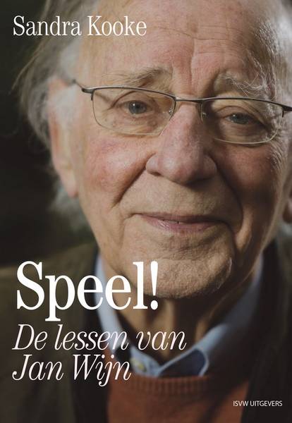 KOOKE, SANDRA. Speel! De lessen van Jan Wijn.