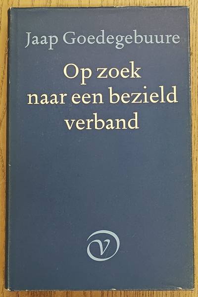 MARSMAN, H - GOEDEGEBUURE Op zoek naar een bezield verband. Eerste deel. De literaire en maatschappelijke opvattingen van H. Marsman in de context van zijn tijd