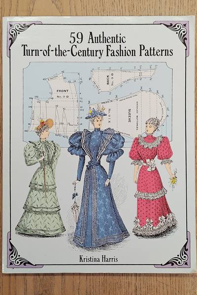 HARRIS, KRISTINA. 59 Authentic Turn of the Century Fashion Patterns