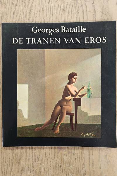 BATAILLE, GEORGES. Tranen van Eros. Met een inleiding van J.M. Lo Duca en onuitgegeven brieven van Bataille. Uit het Frans vertaald door Jan Versteeg. Tweede druk. isbn 9789061683902