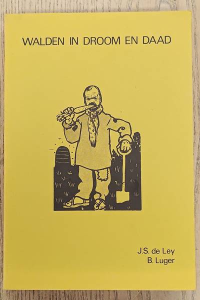 EEDEN, FREDERIK VAN. ; DE LEY, J.S./B. LUGER. Walden in droom en daad. Walden-dagboek en notulen van Frederik van Eeden e.a. 1898-1903. Uitgave met inleiding en commentaar J.S.  de Ley en B. Luger.