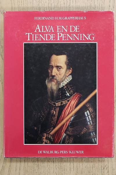 GRAPPERHAUS, FERDINAND H.M. Alva en de tiende penning.
