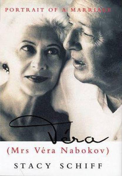 SCHIFF, STACY. Vera (Mrs. Vladimir Nabokov).