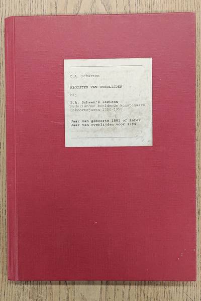SCHARTEN, C.A. Register van overlijden bij P.A Scheen's lexicon jaar van geboorte 1881 of later jaar van overlijden voor 1994.