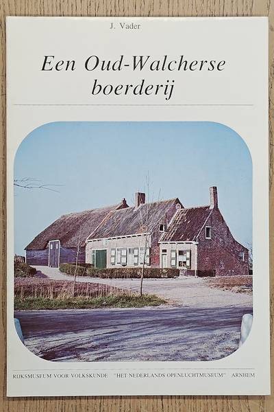 VADER, J. Een oud walcherse boerderij.