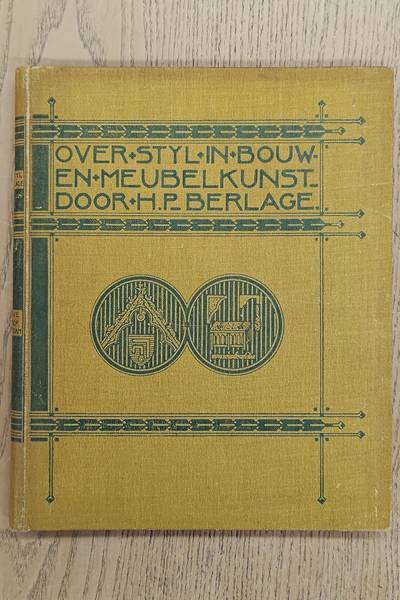 BERLAGE, H.P. Over stijl in bouw- en meubelkunst.