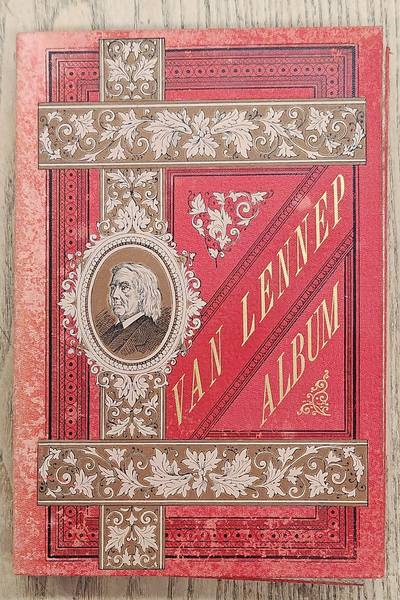 LENNEP, J. VAN. Van Lennep Album: Tafereelen uit de Romans van Mr. J. Van Lennep naar tekeningen van Ch. Rochussen, H.A. Van Trigt, David Bles, C. Springer, H.J. Scholten, Aug. Allebé, Marie ten Kate