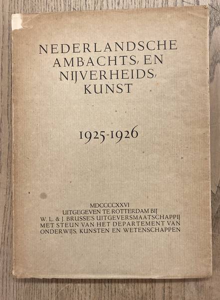 NEDERLANDSCHE AMBACHTS & NIJVERHEIDS-KUNST. Nederlandsche Ambachts- en Nijverheidskunst 1925 - 1926.