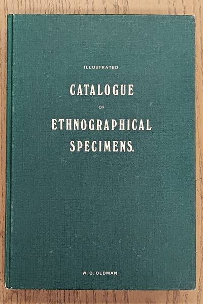 OLDMAN, WILLIAM O. Illustrated catalogue of Ethnographical Specimens.
