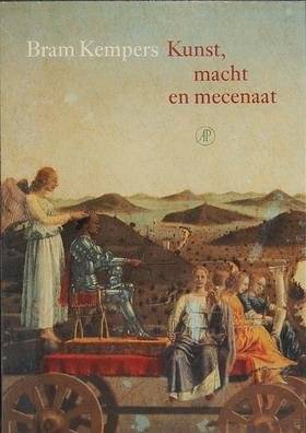 KEMPERS, BRAM. Kunst, macht en mecenaat. Het beroep van schilder in sociale verhoudingen  1250 - 1600. isbn 9789029525206